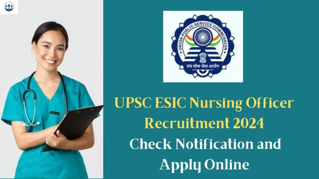 UPSC ESIC Nursing Officer Recruitment 2024