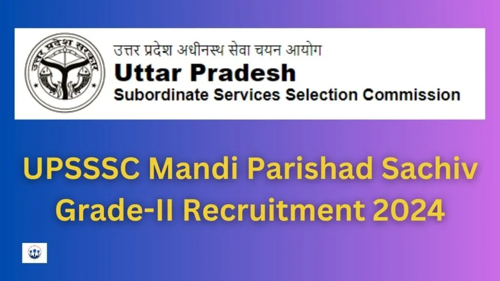 UPSSSC Mandi Parishad Sachiv Grade-II Recruitment 2024