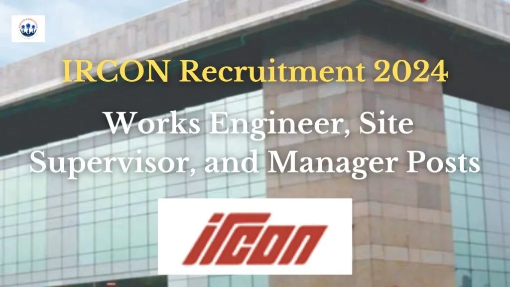 IRCON Recruitment 2024 Works Engineer, Site Supervisor, and Manager Posts
