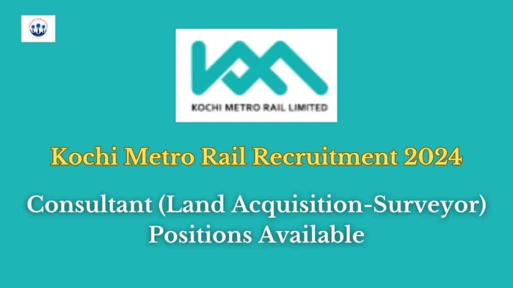Kochi Metro Rail Recruitment 2024