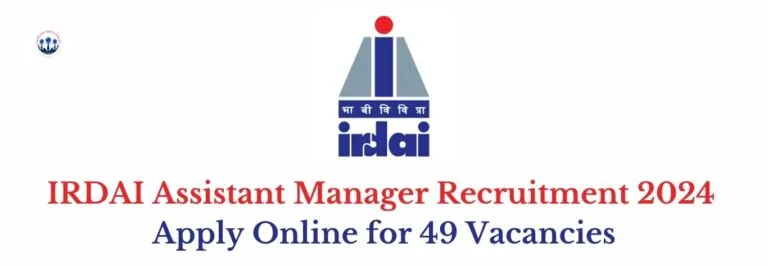 IRDAI Assistant Manager Recruitment 2024