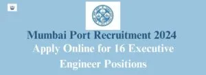 Mumbai Port Recruitment 2024