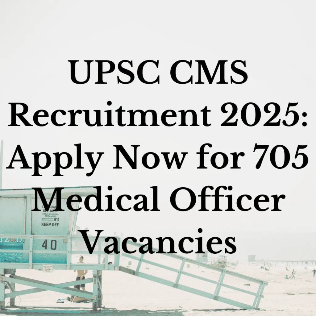UPSC CMS Recruitment 2025