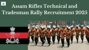 Assam Rifles Technical and Tradesman Rally Recruitment 2025