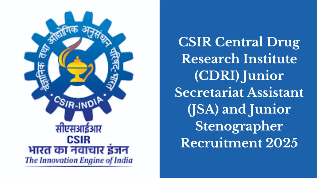 CSIR Central Drug Research Institute (CDRI) Junior Secretariat Assistant (JSA) and Junior Stenographer Recruitment 2025