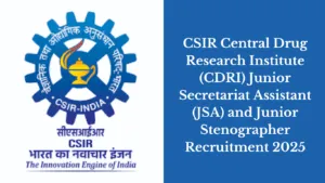 CSIR Central Drug Research Institute (CDRI) Junior Secretariat Assistant (JSA) and Junior Stenographer Recruitment 2025