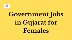 Government Jobs in Gujarat for Females